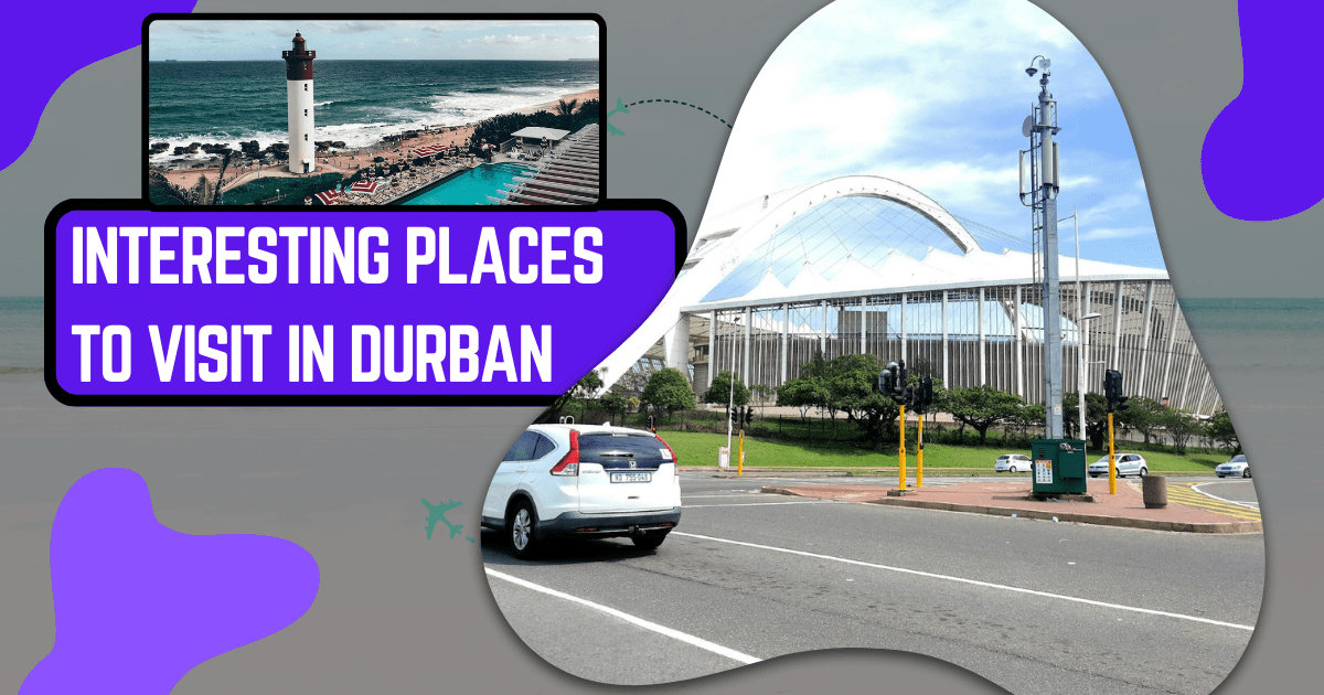 Interesting Places To Visit In Durban