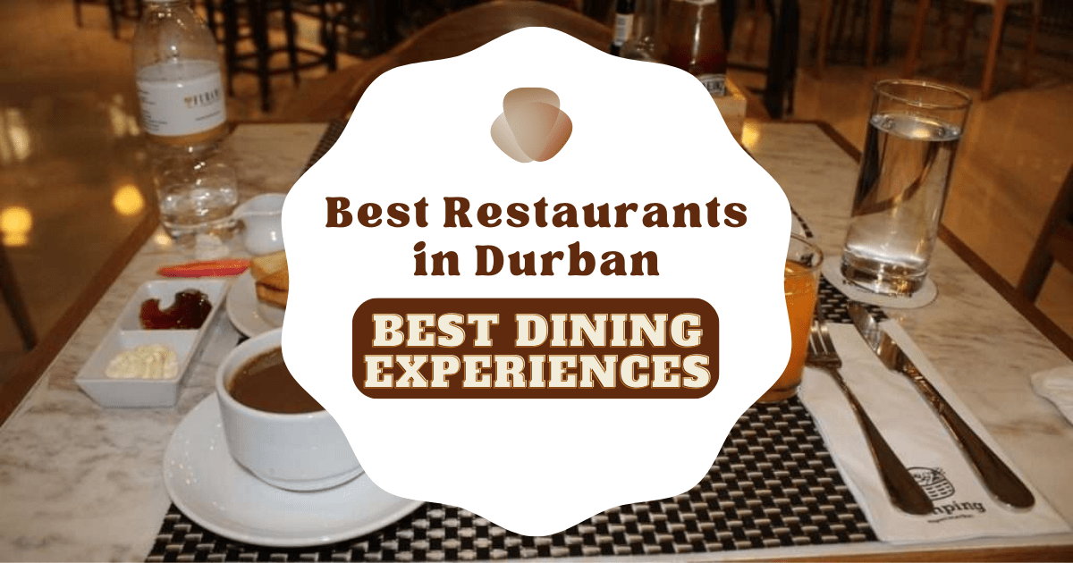 The Best Restaurants in Durban: Best Dining Experiences