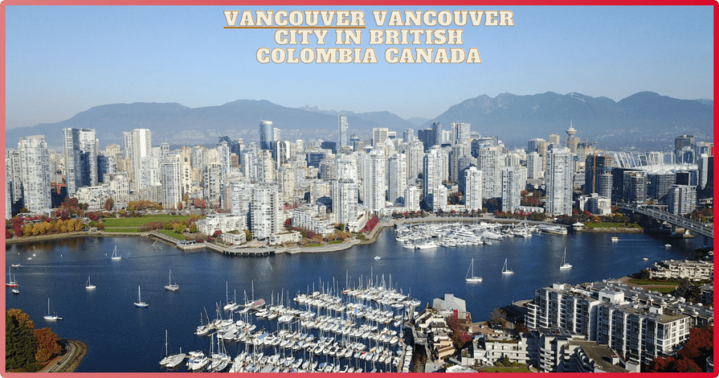 vancouver city in british colombia canada